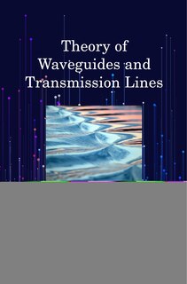 Couverture_Theory Of Waveguides And Transmission Lines