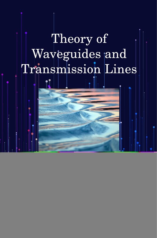 Couverture_Theory Of Waveguides And Transmission Lines