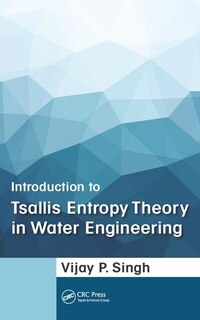 Couverture_Introduction To Tsallis Entropy Theory In Water Engineering