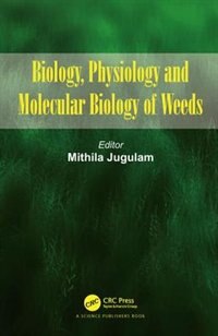 Front cover_Biology, Physiology And Molecular Biology Of Weeds