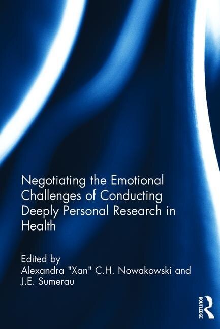Front cover_Negotiating The Emotional Challenges Of Conducting Deeply Personal Research In Health