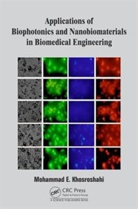 Front cover_Applications Of Biophotonics And Nanobiomaterials In Biomedical Engineering