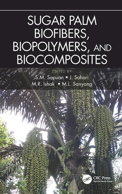 Front cover_Sugar Palm Biofibers, Biopolymers, And Biocomposites