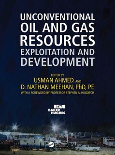Unconventional Oil And Gas Resources: Exploitation And Development