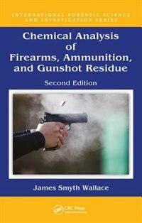 Front cover_Chemical Analysis Of Firearms, Ammunition, And Gunshot Residue