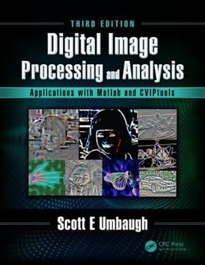 Digital Image Processing And Analysis: Applications With Matlab And Cviptools