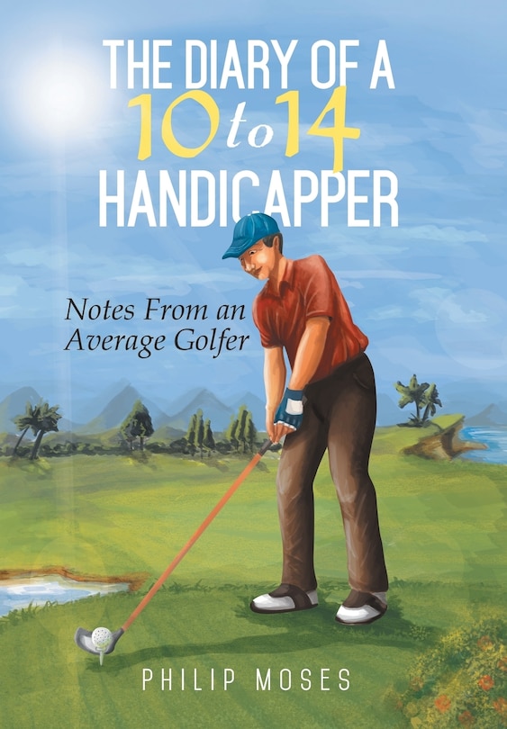Front cover_The Diary of a 10 to 14 Handicapper