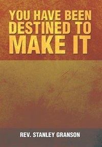 Front cover_You Have Been Destined to Make It
