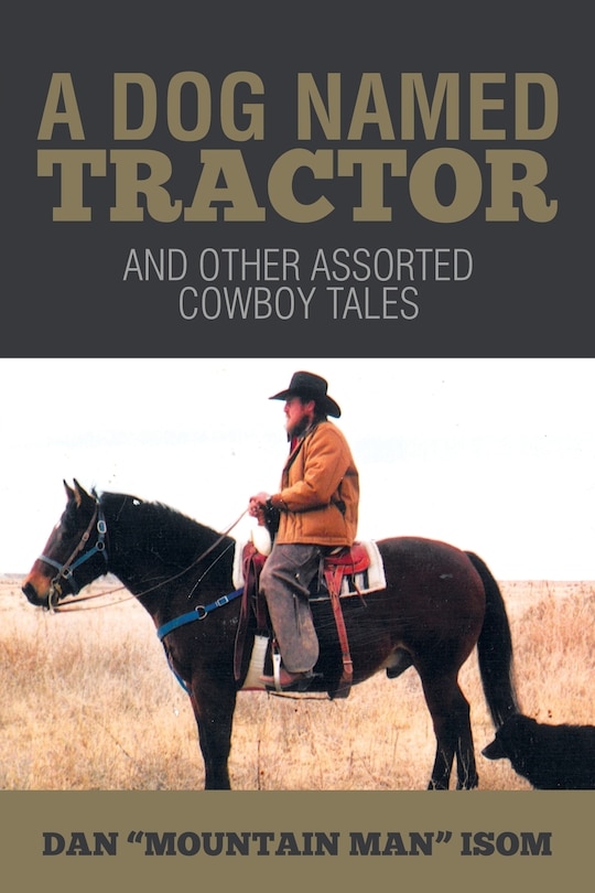 A Dog Named Tractor: And Other Assorted Cowboy Tales