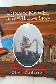 Couverture_Letters to My Wife, a WWII Love Story