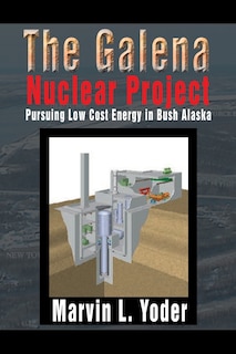 Front cover_The Galena Nuclear Project