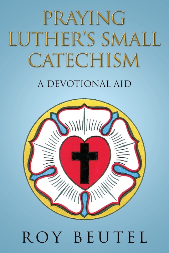 Front cover_Praying Luther's Small Catechism