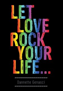 Front cover_Let Love Rock Your Life...