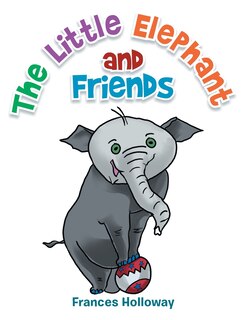 Front cover_The Little Elephant and Friends