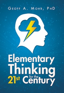 Front cover_Elementary Thinking for the 21st Century