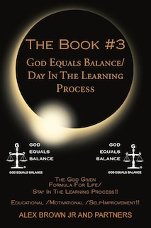 Front cover_The Book #3 God Equals Balance/ Day in the Learning Process