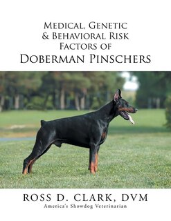 Front cover_Medical, Genetic & Behavioral Risk Factors of Doberman Pinschers