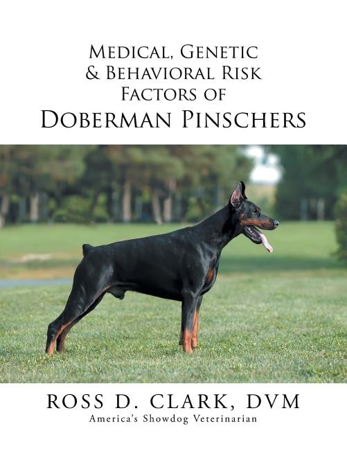 Front cover_Medical, Genetic & Behavioral Risk Factors of Doberman Pinschers