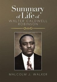 Couverture_SUMMARY OF LIFE OF WALTER CALDWELL ROBINSON