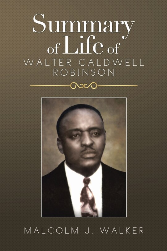 Front cover_SUMMARY OF LIFE OF WALTER CALDWELL ROBINSON