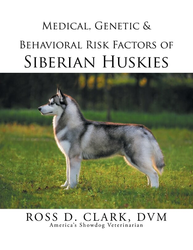 Front cover_Medical, Genetic & Behavioral Risk Factors of Siberian Huskies