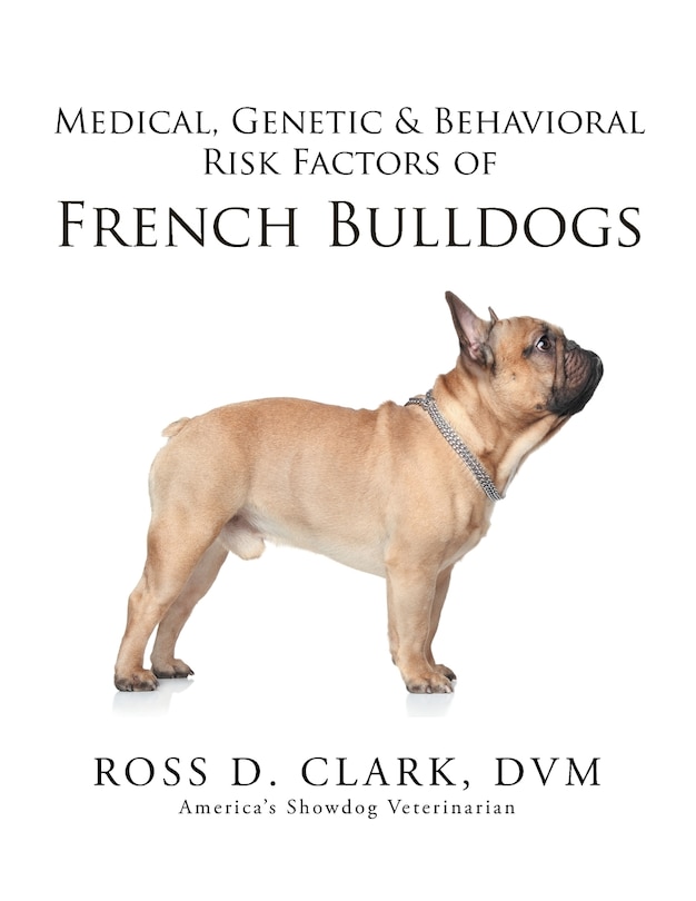 Front cover_Medical, Genetic & Behavioral Risk Factors of French Bulldogs