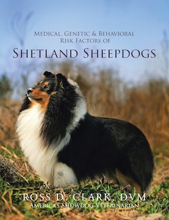 Front cover_Medical, Genetic & Behavioral Risk Factors of Shetland Sheepdogs
