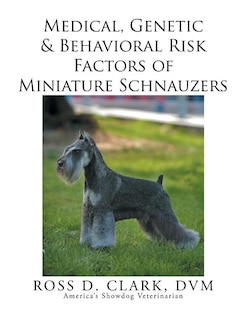 Front cover_Medical, Genetic & Behavioral Risk Factors of Miniature Schnauzers