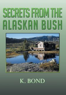 Front cover_Secrets from the Alaskan Bush