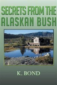 Front cover_Secrets from the Alaskan Bush