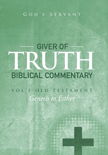 Front cover_Giver of Truth Biblical Commentary-Vol. 1