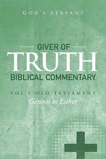 Front cover_Giver of Truth Biblical Commentary-Vol. 1