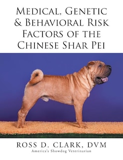 Front cover_Medical, Genetic & Behavioral Risk Factors of the Chinese Shar Pei