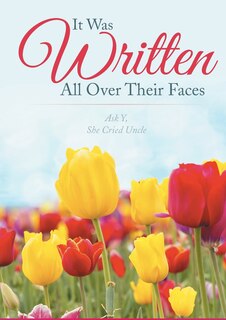 Front cover_It Was Written All Over Their Faces