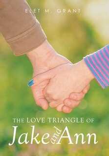 Front cover_The Love Triangle of Jake and Ann