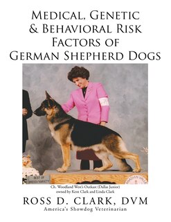 Front cover_Medical, Genetic & Behavioral Risk Factors of German Shepherd Dogs