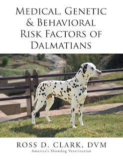 Front cover_Medical, Genetic & Behavioral Risk Factors of Dalmatians