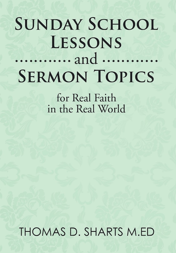 Couverture_Sunday School Lessons and Sermon Topics for Real Faith in the Real World