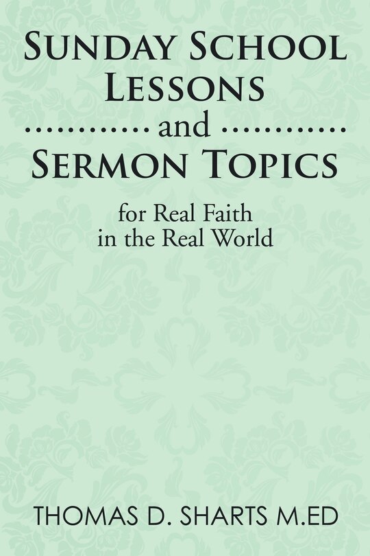 Couverture_Sunday School Lessons and Sermon Topics for Real Faith in the Real World