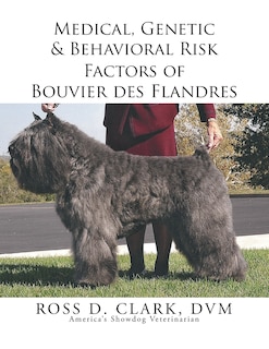 Front cover_Medical, Genetic & Behavioral Risk Factors of Bouvier des Flandres