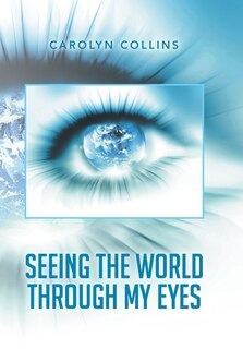 Front cover_Seeing the World Through My Eyes