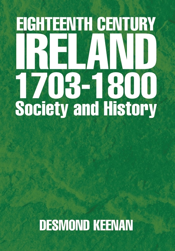Front cover_Eighteenth Century Ireland 1703-1800 Society and History