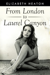 Front cover_From London To Laurel Canyon