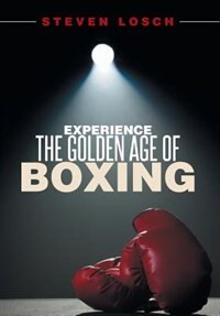 Front cover_Experiencing the Golden Age of Boxing