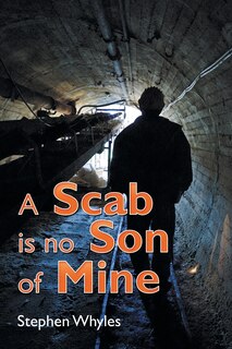Front cover_A Scab Is No Son of Mine