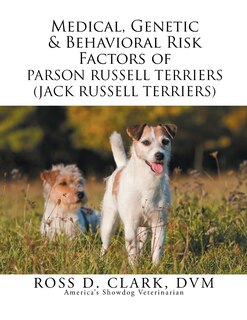 Couverture_Medical, Genetic & Behavioral Risk Factors of Parson Russell Terriers (Jack Russell Terriers)