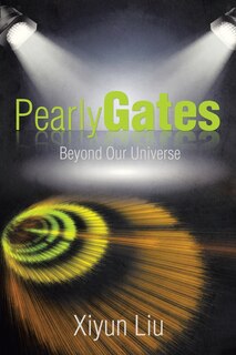 Front cover_Pearly Gates Beyond Our Universe