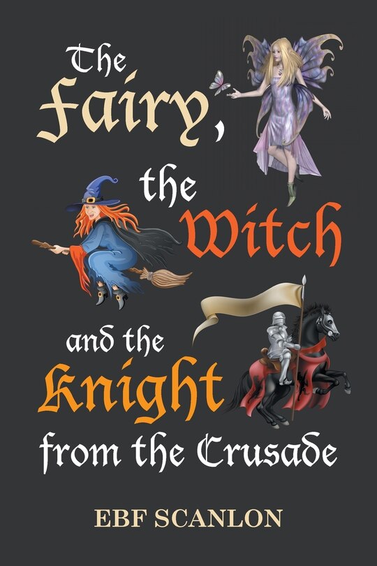 Front cover_The Fairy, the Witch and the Knight from the Crusade