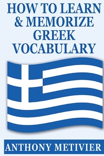 Front cover_How to Learn and Memorize Greek Vocabulary