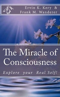 Front cover_The Miracle of Consciousness
